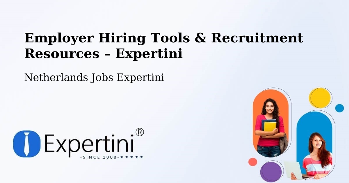 Employer Hiring Tools & Recruitment Resources – Netherlands - Netherlands Jobs Expertini