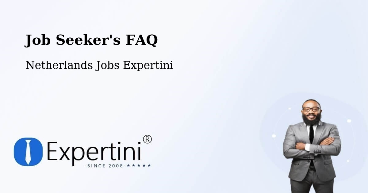 Job Seeker FAQ – Netherlands - Netherlands Jobs Expertini