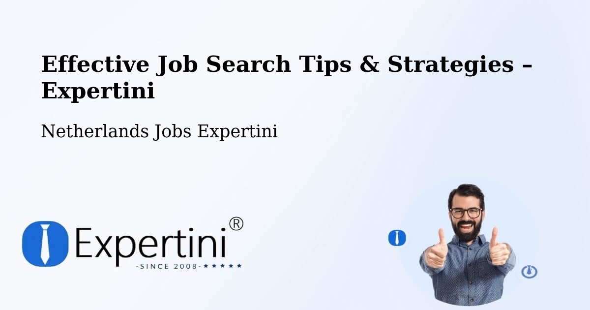 Job Search Tips & Strategies for Job Seekers – Netherlands - Netherlands Jobs Expertini
