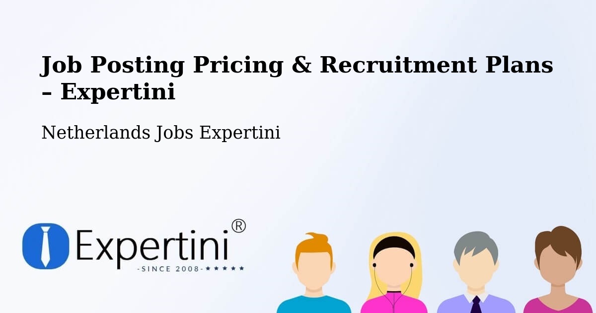 Job Posting Pricing & Recruitment Plans – Netherlands - Netherlands Jobs Expertini