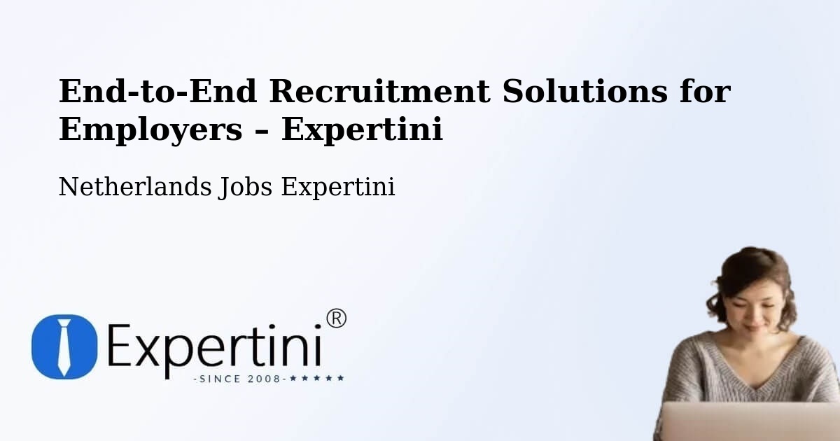 Recruitment Solutions for Employers – Netherlands - Netherlands Jobs Expertini